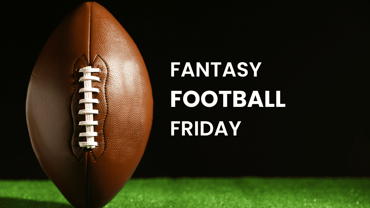 Fantasy Football Friday